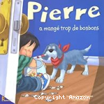 Pierre a mangé trop de bonbons