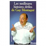 Les nouvelles histoires drôles de Guy Montagné