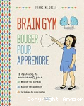 Brain Gym; bouger pour apprendre