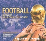 Football : Histoire de la Coupe du Monde