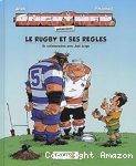 Les Rugbymen- Le Rugby et ses règles