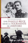 Une famille Belge dans la tourmente de l'Histoire